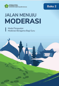 Image of Jalan Menuju Moderasi Modul Penguatan Moderasi Beragama Bagi Guru